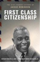 First Class Citizenship: The Civil Rights Letters of Jackie Robinson 0805087109 Book Cover