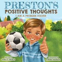 Preston's Positive Thoughts: I Am a Problem Solver Series 1735652148 Book Cover