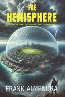 The Hemisphere: Beneath the dome, the truth will shatter everything B0F311C1H9 Book Cover