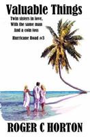 Valuable Things: Twin Sisters in Love with the same man and a coin flip. Hurricane Road # 3 172028640X Book Cover