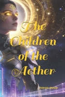 The Children of the Aether B0GKDGKT3R Book Cover