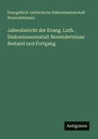 Jahresbericht der Evang. Luth. Diakonissenanstalt Neuendettelsau Bestand und Fortgang (German Edition) 338639146X Book Cover