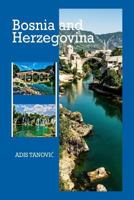 Bosnia and Herzegovina: Where East Meets West 9958199874 Book Cover