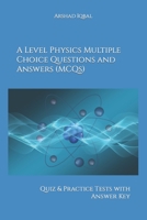 A Level Physics Multiple Choice Questions and Answers (MCQs): Quiz & Practice Tests with Answer Key null Book Cover