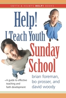 Help! I Teach Youth Sunday School (Smyth & Helwys Help! Books)