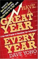 Have a Great Year Every Year: A Four-Point Program for Maximizing Your Performance 1886939691 Book Cover