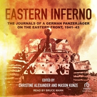 Eastern Inferno: The Journals of a German Panzerjäger on the Eastern Front, 1941-43 B0F4CNBY99 Book Cover