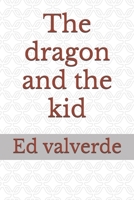 The dragon and the kid B0F3DQHM9P Book Cover
