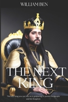 The next King: The mystery of the great Alton empire B0CKS258LT Book Cover