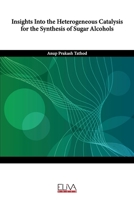 Insights Into the Heterogeneous Catalysis for the Synthesis of Sugar Alcohols 1636482643 Book Cover