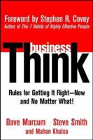 businessThink: Rules for Getting It Right--Now, and No Matter What! 0471219932 Book Cover
