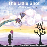 The Little Shot: Wisdom B0C2SMCTHN Book Cover