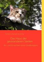 Das Haus der gestrandeten Seelen: An- und Einsichten eines Straßenkaters 3837053903 Book Cover