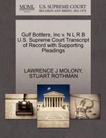 Gulf Bottlers, Inc v. N L R B U.S. Supreme Court Transcript of Record with Supporting Pleadings 1270467891 Book Cover