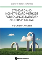 Standard and Non-Standard Methods for Solving Elementary Algebra Problems 1800615868 Book Cover