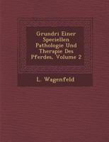 Grundri Einer Speciellen Pathologie Und Therapie Des Pferdes, Volume 2 1249968305 Book Cover