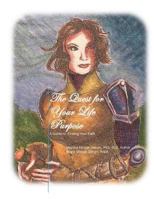 The Quest for Your Life Purpose: A Guide to Finding Your Path 0692654984 Book Cover