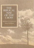 The Biblical Way of the Cross 087793519X Book Cover