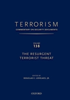TERRORISM: COMMENTARY ON SECURITY DOCUMENTS VOLUME 138: The Resurgent Terrorist Threat 0199351090 Book Cover