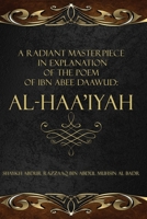 A Radiant Masterpiece in Explanation of the Poem of Ibn Abee Daawud: Al-Haa'iyah 1634438523 Book Cover