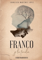 FRANCO Y LA FAMILIA: Estudio psicobiográfico B089M5B3X2 Book Cover