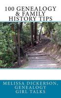 100 Genealogy & Family History Tips 1981508635 Book Cover