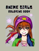 Anime Girls: Coloring Book For teens and Adults B0BSY6F9NW Book Cover