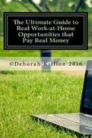 The Ultimate Guide to Real Work-At-Home Opportunities That Pay Real Money 1530748607 Book Cover