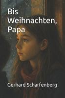 Bis Weihnachten, Papa B0FZ4C5K58 Book Cover