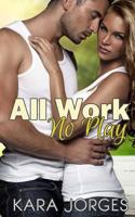 All Work, No Play 1449974333 Book Cover