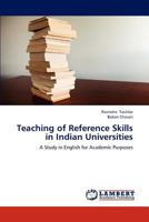 Teaching of Reference Skills in Indian Universities: A Study in English for Academic Purposes 3847305735 Book Cover