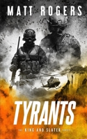 Tyrants: A King & Slater Thriller B091CL5HC8 Book Cover