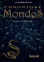 Chronique des Mondes - Tome 3: Prélude 2374642860 Book Cover