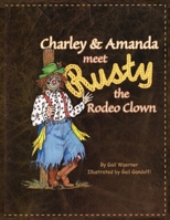 Charley & Amanda Meet Rusty the Rodeo Clown 1681792222 Book Cover