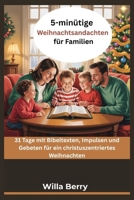 5-minütige Weihnachtsandachten für Familien: 31 Tage mit Bibeltexten, Impulsen und Gebeten für ein christuszentriertes Weihnachten B0FSXTHMQ2 Book Cover