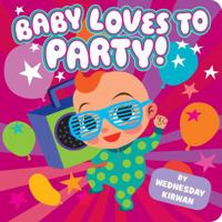 Baby Loves to Party! 1481429949 Book Cover