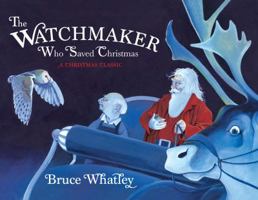 The Watchmaker Who Saved Christmas: A Christmas Classic 1864719567 Book Cover