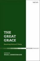 The Great Grace: Receiving Vatican II Today 056768685X Book Cover