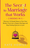 The Secret To Marriage that Works 1777314038 Book Cover