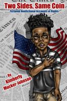 Two Sides, Same Coin: Fictional-Nonfictional Accounts of Rights 0988816873 Book Cover