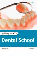Getting Into Dental School 1844553892 Book Cover