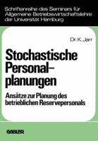 Stochastische Personalplanungen: Ansatze Zur Planung Des Betrieblichen Reservepersonals 3409384219 Book Cover