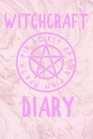 Witchcraft Diary: Witchcraft Logbook Notebook Keep Track Of Your Ritual Spells Perfect Gift For Wicca Casters, Magic Casters, Halloween Spell Book Summoners 1076915302 Book Cover