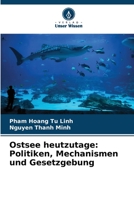 Ostsee heutzutage: Politiken, Mechanismen und Gesetzgebung 6205763761 Book Cover