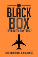 THE BLACK BOX : 'Dead Pilots Don't Talk'' 1479753041 Book Cover