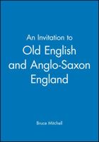 An Invitation to Old English and Anglo-Saxon England 0631174362 Book Cover