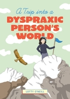 A Trip Into a Dyspraxic Person's World: A Graphic Treatment 1839975172 Book Cover