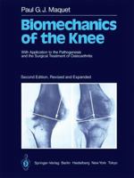 Biomechanics of the Knee: With Application to the Pathogenesis and the Surgical Treatment of Osteoarthritis 3642617336 Book Cover