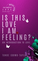 Is This Love I Am Feeling?: An Introduction to Love 9785013030 Book Cover
