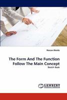 The Form And The Function Follow The Main Concept: Sketch Book 3843356351 Book Cover